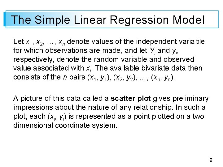 The Simple Linear Regression Model Let x 1, x 2, …, xn denote values