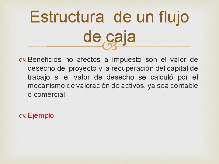 Estructura de un flujo de caja Beneficios no afectos a impuesto son el valor