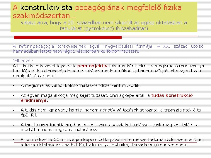 A konstruktivista pedagógiának megfelelő fizika szakmódszertan… válasz arra, hogy a 20. században nem sikerült