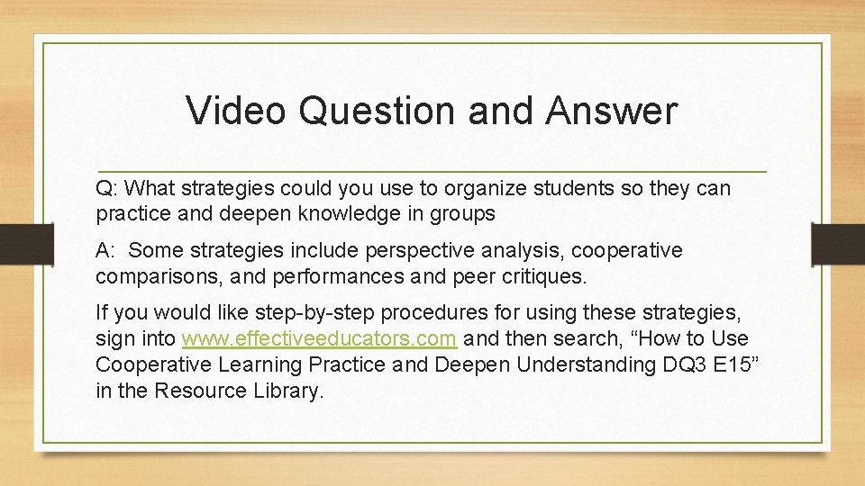 Video Question and Answer Q: What strategies could you use to organize students so