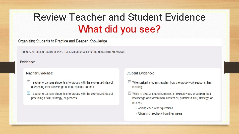 Review Teacher and Student Evidence What did you see? 