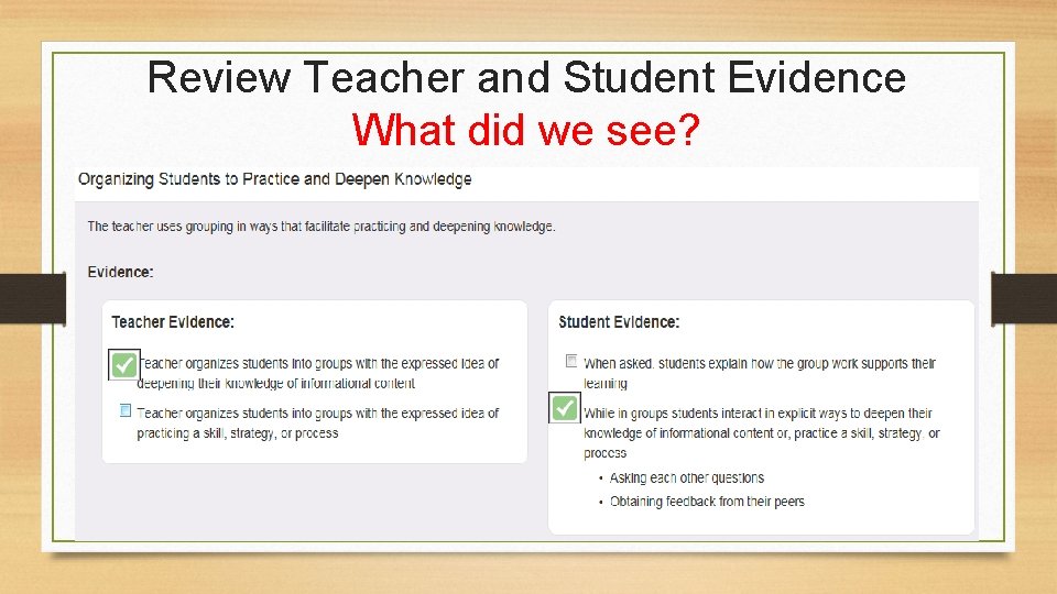 Review Teacher and Student Evidence What did we see? 
