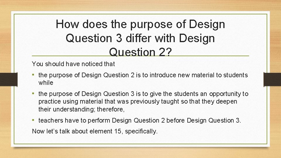 How does the purpose of Design Question 3 differ with Design Question 2? You