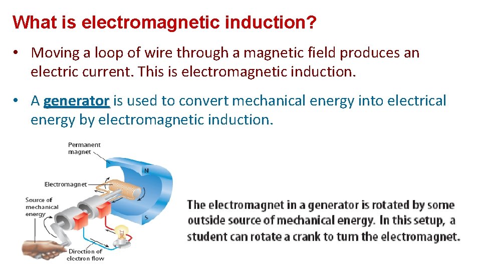 What is electromagnetic induction? • Moving a loop of wire through a magnetic field