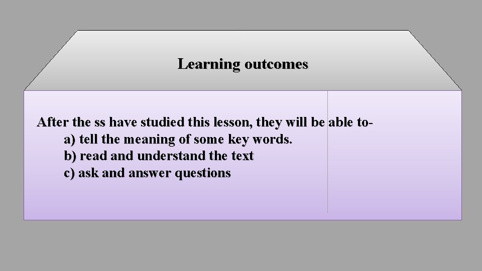 Learning outcomes After the ss have studied this lesson, they will be able toa)