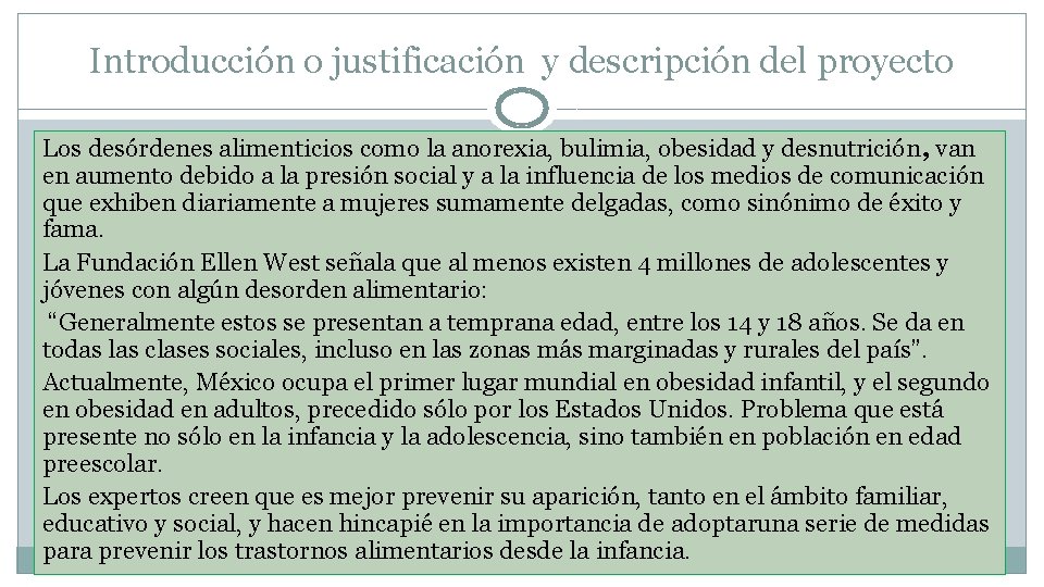 Introducción o justificación y descripción del proyecto Los desórdenes alimenticios como la anorexia, bulimia,