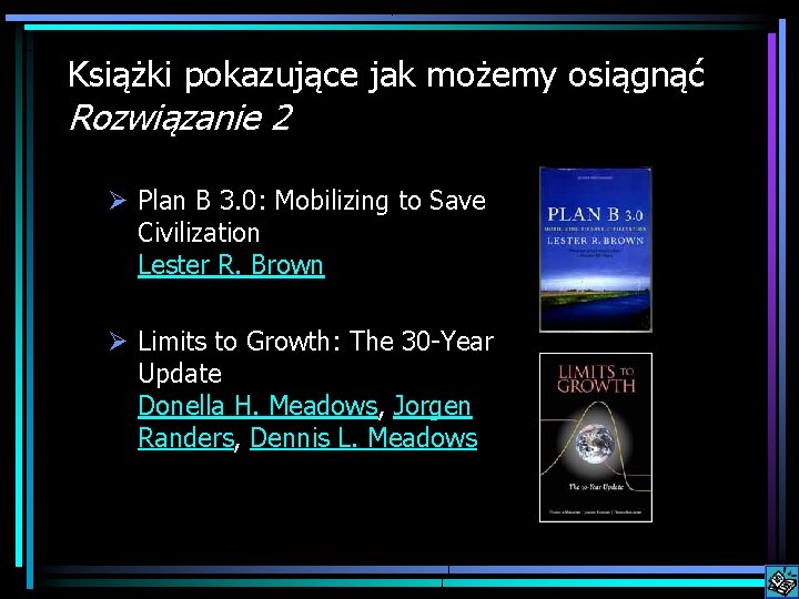 Książki pokazujące jak możemy osiągnąć Rozwiązanie 2 Ø Plan B 3. 0: Mobilizing to