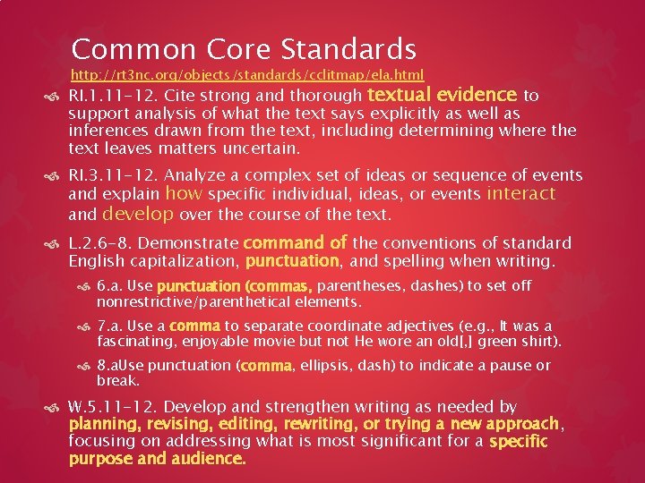 Common Core Standards http: //rt 3 nc. org/objects/standards/cclitmap/ela. html RI. 1. 11 -12. Cite