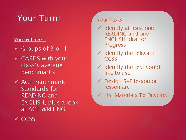 Your Turn! You will need: ü Groups of 3 or 4 ü CARDS with