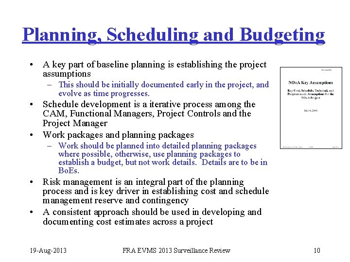 Planning, Scheduling and Budgeting • A key part of baseline planning is establishing the