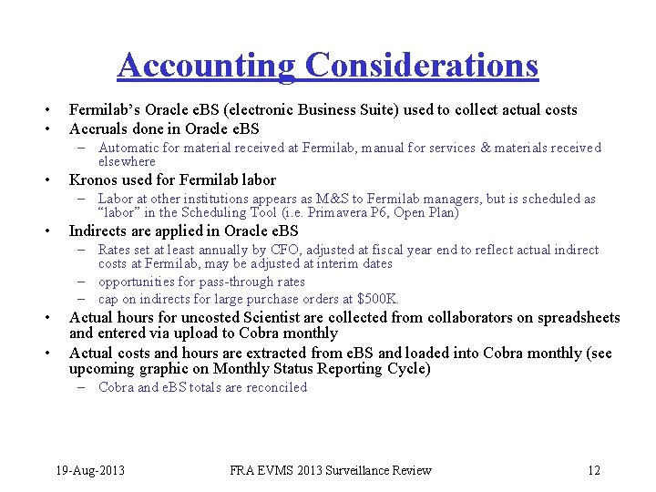 Accounting Considerations • • Fermilab’s Oracle e. BS (electronic Business Suite) used to collect
