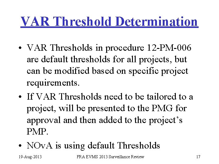 VAR Threshold Determination • VAR Thresholds in procedure 12 -PM-006 are default thresholds for