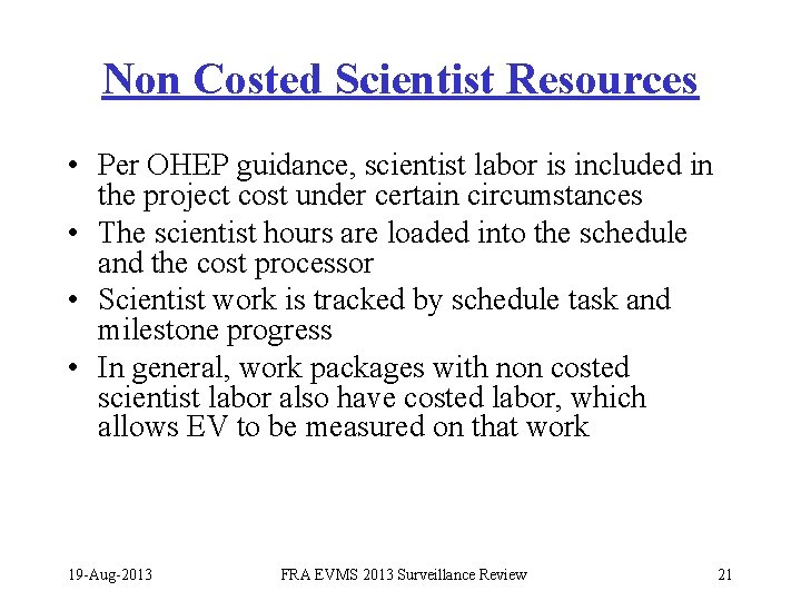 Non Costed Scientist Resources • Per OHEP guidance, scientist labor is included in the
