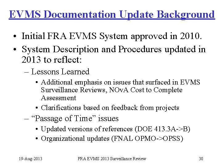 EVMS Documentation Update Background • Initial FRA EVMS System approved in 2010. • System