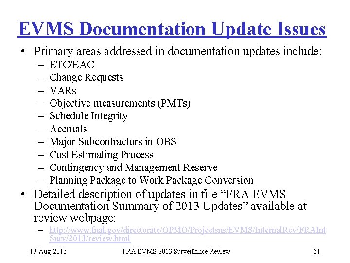 EVMS Documentation Update Issues • Primary areas addressed in documentation updates include: – –