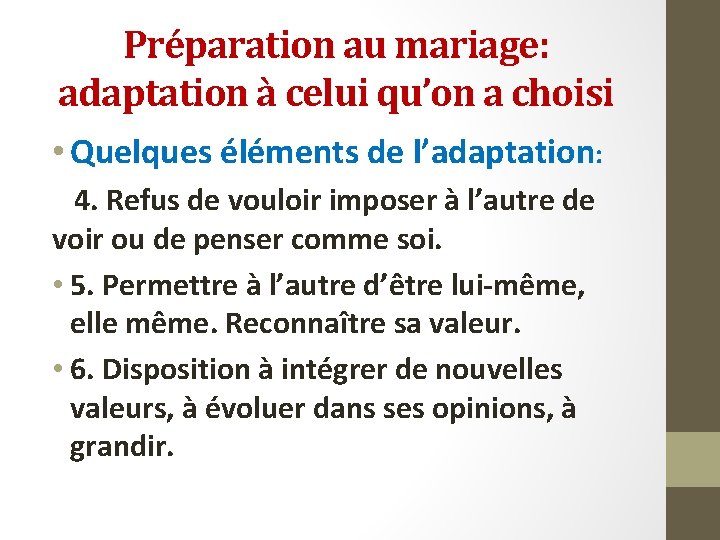 Préparation au mariage: adaptation à celui qu’on a choisi • Quelques éléments de l’adaptation:
