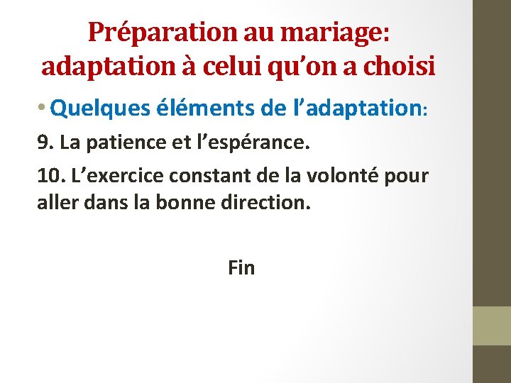 Préparation au mariage: adaptation à celui qu’on a choisi • Quelques éléments de l’adaptation: