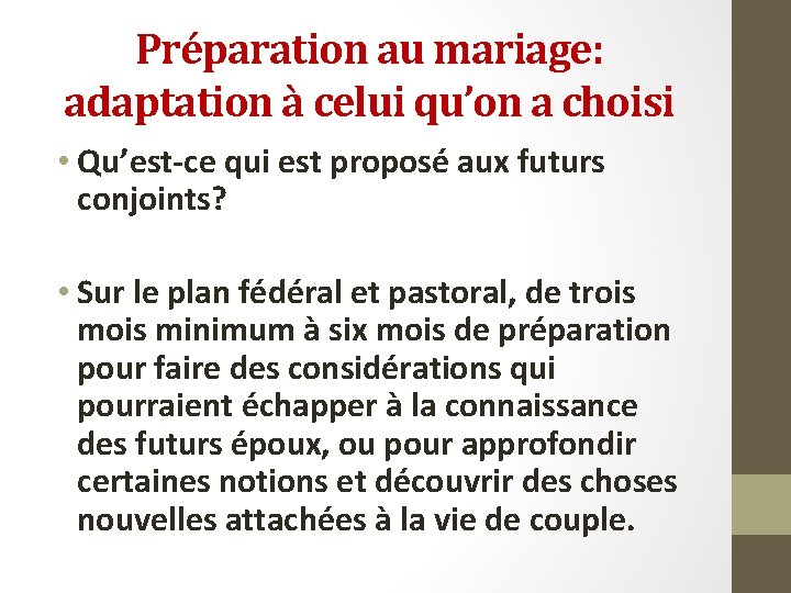 Préparation au mariage: adaptation à celui qu’on a choisi • Qu’est-ce qui est proposé