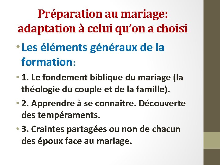 Préparation au mariage: adaptation à celui qu’on a choisi • Les éléments généraux de