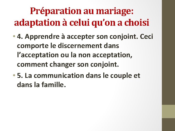 Préparation au mariage: adaptation à celui qu’on a choisi • 4. Apprendre à accepter