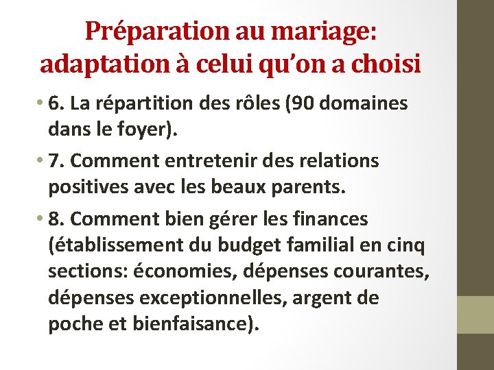 Préparation au mariage: adaptation à celui qu’on a choisi • 6. La répartition des