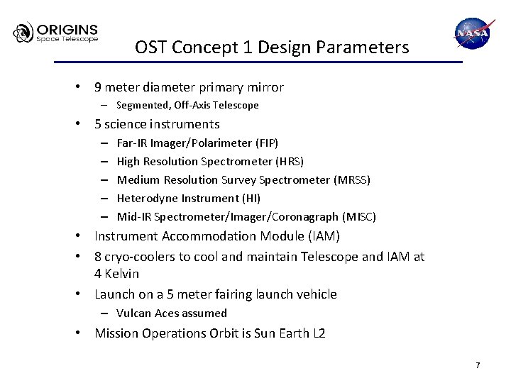 OST Concept 1 Design Parameters • 9 meter diameter primary mirror – Segmented, Off-Axis