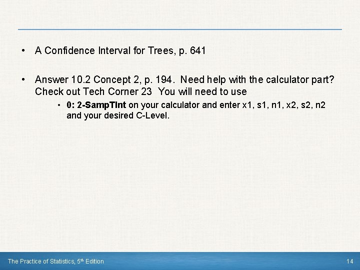  • A Confidence Interval for Trees, p. 641 • Answer 10. 2 Concept