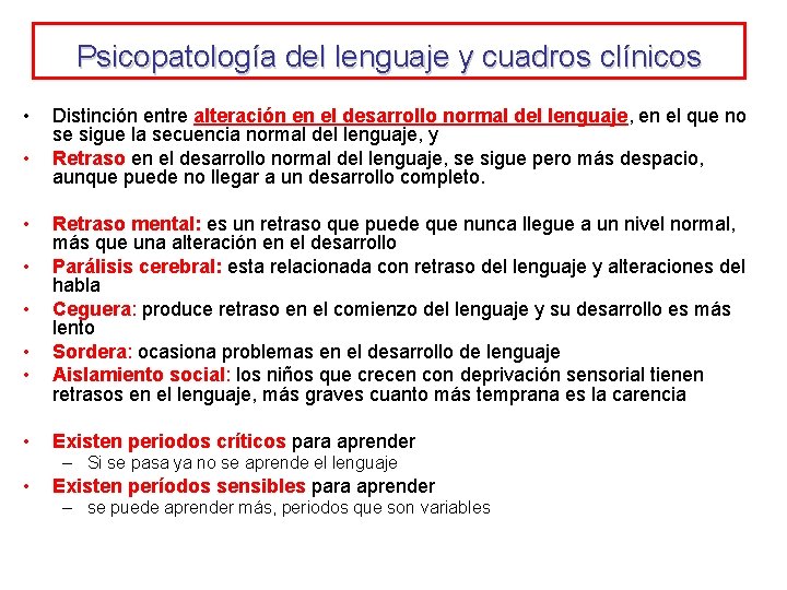 Psicopatología del lenguaje y cuadros clínicos • • Distinción entre alteración en el desarrollo