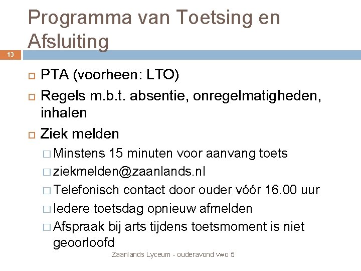 13 Programma van Toetsing en Afsluiting PTA (voorheen: LTO) Regels m. b. t. absentie, 13 Programma van Toetsing en Afsluiting PTA (voorheen: LTO) Regels m. b. t. absentie,