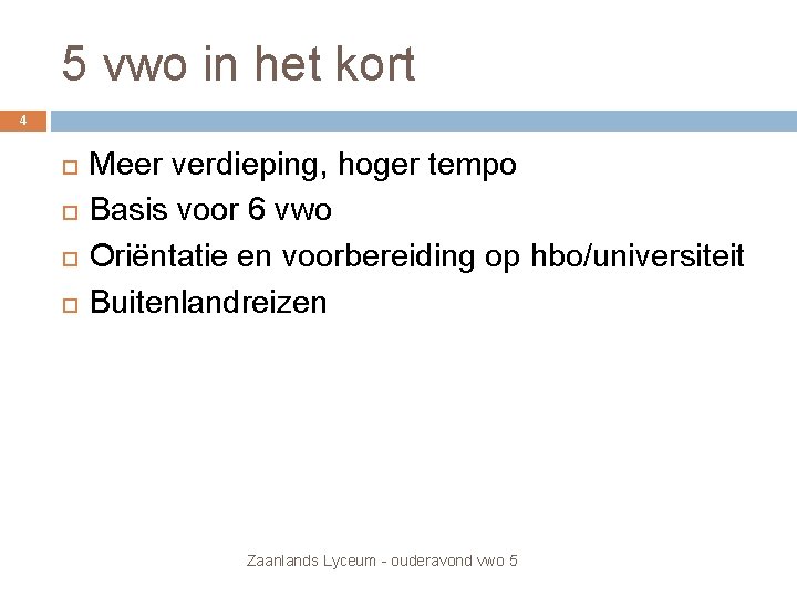 5 vwo in het kort 4 Meer verdieping, hoger tempo Basis voor 6 vwo 5 vwo in het kort 4 Meer verdieping, hoger tempo Basis voor 6 vwo