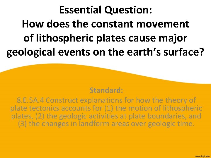 Essential Question: How does the constant movement of lithospheric plates cause major geological events