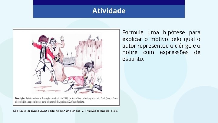 Atividade Formule uma hipótese para explicar o motivo pelo qual o autor representou o