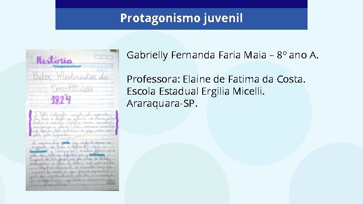 Protagonismo juvenil Gabrielly Fernanda Faria Maia – 8º ano A. Professora: Elaine de Fatima