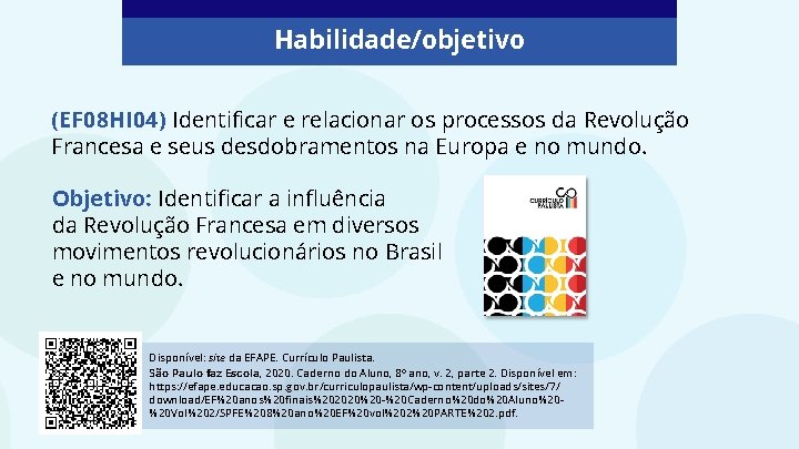 Habilidade/objetivo (EF 08 HI 04) Identificar e relacionar os processos da Revolução Francesa e