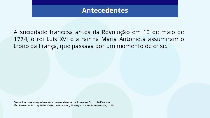 Antecedentes A sociedade francesa antes da Revolução em 10 de maio de 1774, o