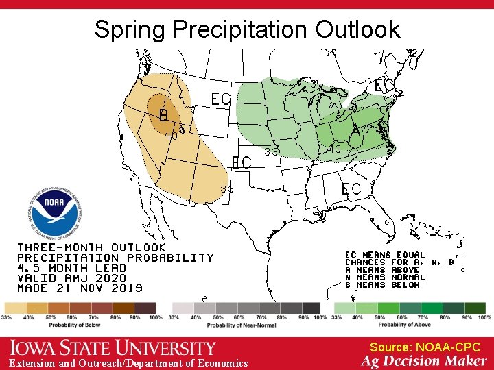 Spring Precipitation Outlook Source: NOAA-CPC Extension and Outreach/Department of Economics 