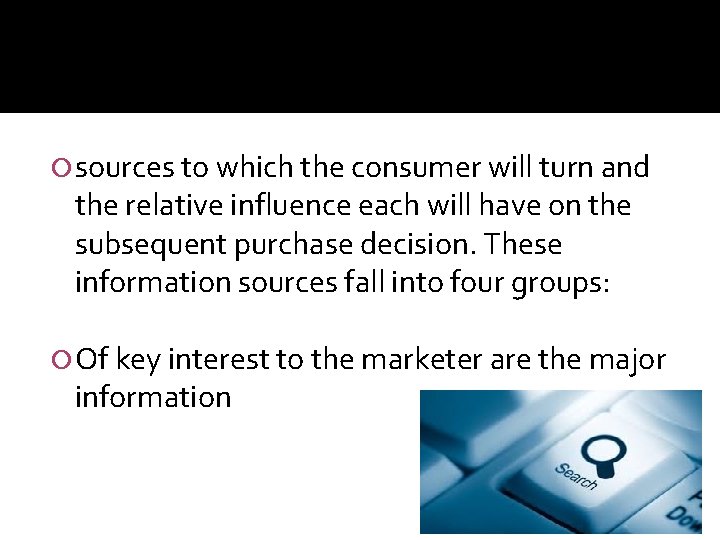  sources to which the consumer will turn and the relative influence each will