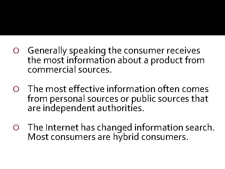  Generally speaking the consumer receives the most information about a product from commercial