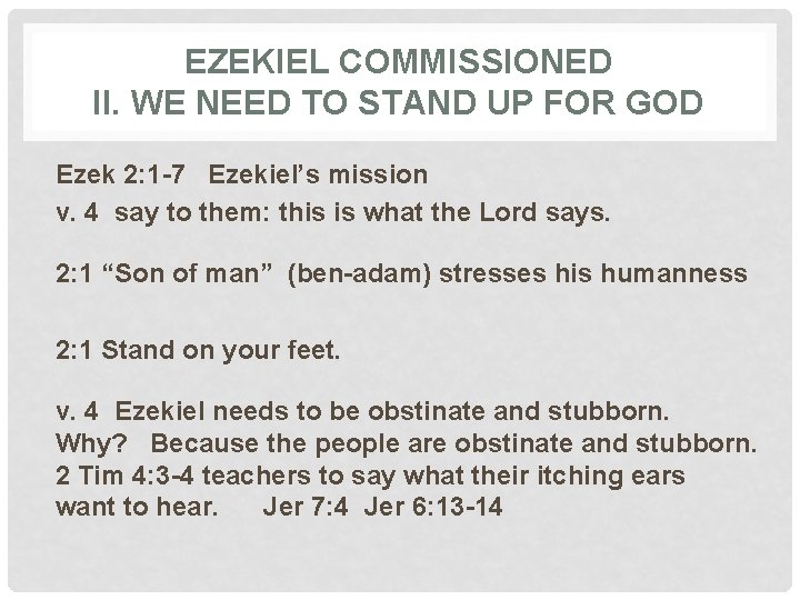 EZEKIEL COMMISSIONED II. WE NEED TO STAND UP FOR GOD Ezek 2: 1 -7
