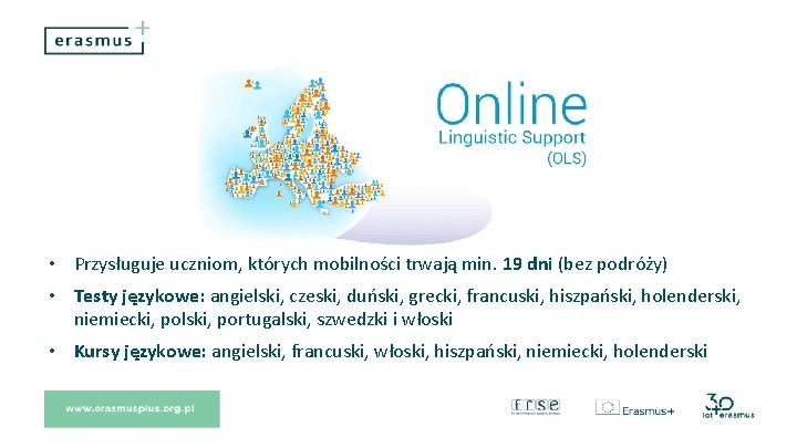  • Przysługuje uczniom, których mobilności trwają min. 19 dni (bez podróży) • Testy