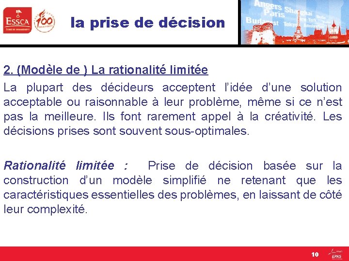 la prise de décision 2. (Modèle de ) La rationalité limitée La plupart des