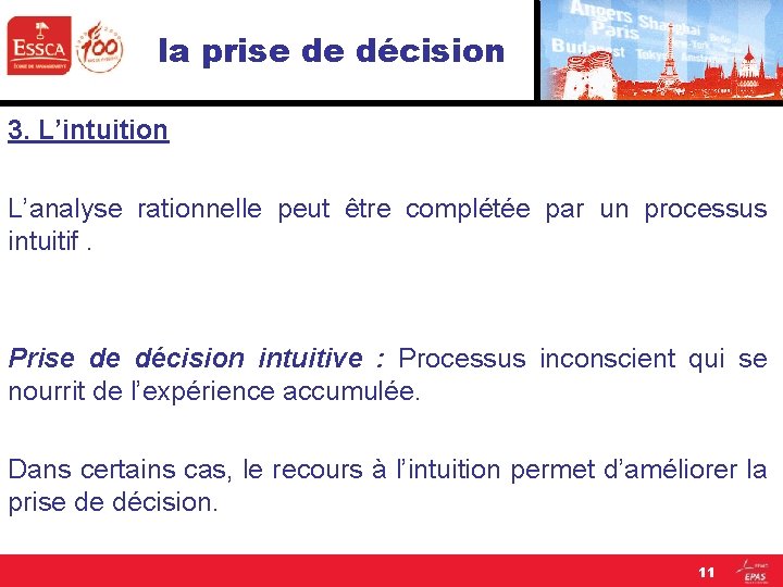 la prise de décision 3. L’intuition L’analyse rationnelle peut être complétée par un processus