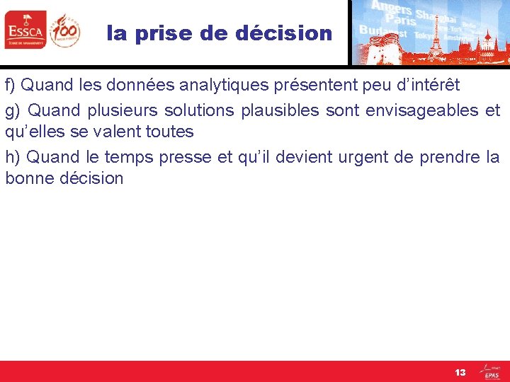 la prise de décision f) Quand les données analytiques présentent peu d’intérêt g) Quand