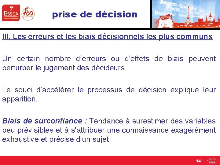 prise de décision III. Les erreurs et les biais décisionnels les plus communs Un