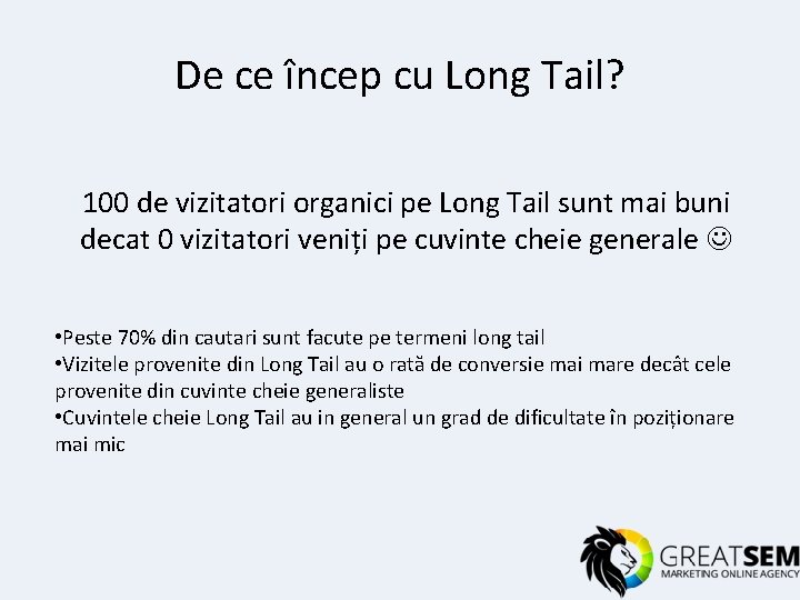 De ce încep cu Long Tail? 100 de vizitatori organici pe Long Tail sunt