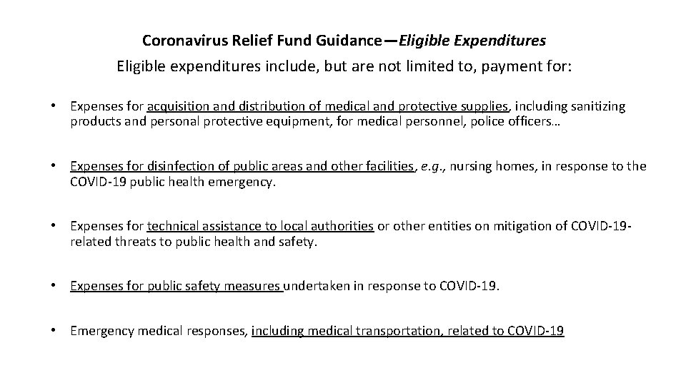 Coronavirus Relief Fund Guidance—Eligible Expenditures Eligible expenditures include, but are not limited to, payment