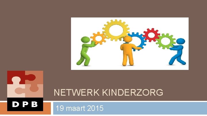 NETWERK KINDERZORG 19 maart 2015 