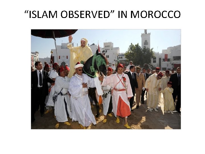 “ISLAM OBSERVED” IN MOROCCO 