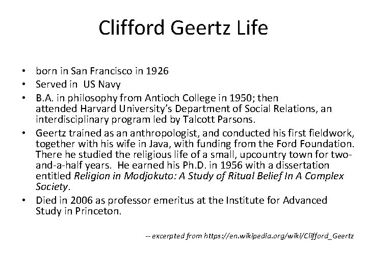 Clifford Geertz Life • born in San Francisco in 1926 • Served in US