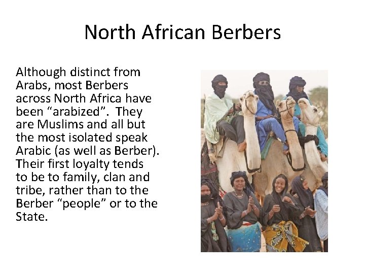 North African Berbers Although distinct from Arabs, most Berbers across North Africa have been